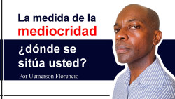 La medida de la mediocridade ? &iquest;D&oacute;nde se sit&uacute;a usted?  Por Uemerson Florencio