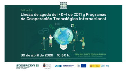SODERCAN y CDTI organizan una jornada sobre ayudas de I+D+i y cooperaci&oacute;n tecnol&oacute;gica internacional el 30 de abril